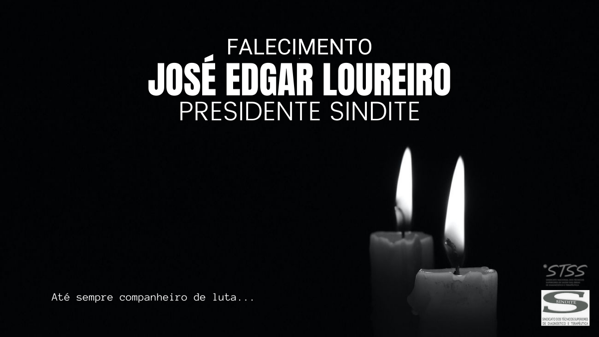 Falecimento do Presidente do SINDITE - Até sempre companheiro de Luta